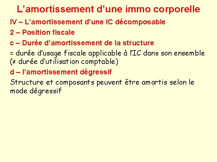 L’amortissement d’une immo corporelle IV – L’amortissement d’une IC décomposable 2 – Position fiscale