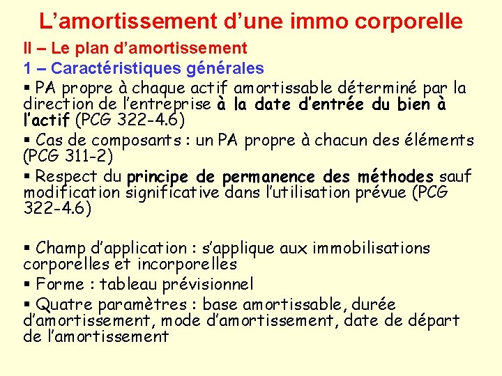 L’amortissement d’une immo corporelle II – Le plan d’amortissement 1 – Caractéristiques générales §