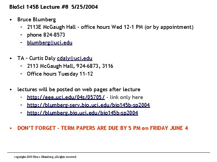 Bio. Sci 145 B Lecture #8 5/25/2004 • Bruce Blumberg – 2113 E Mc.