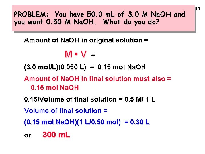PROBLEM: You have 50. 0 m. L of 3. 0 M Na. OH and