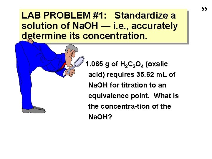 LAB PROBLEM #1: Standardize a solution of Na. OH — i. e. , accurately