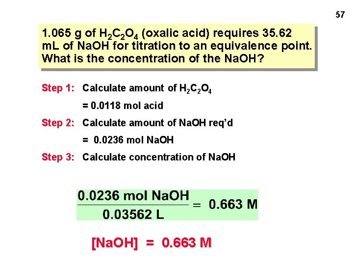 57 1. 065 g of H 2 C 2 O 4 (oxalic acid) requires