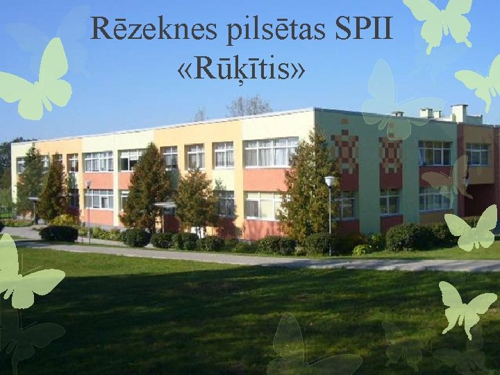 Rēzeknes pilsētas SPII «Rūķītis» 