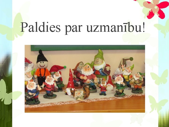 Paldies par uzmanību! 