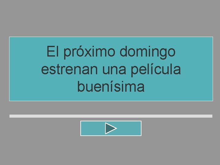 El próximo domingo estrenan una película buenísima El próximo domingo estrenan una película buenísima