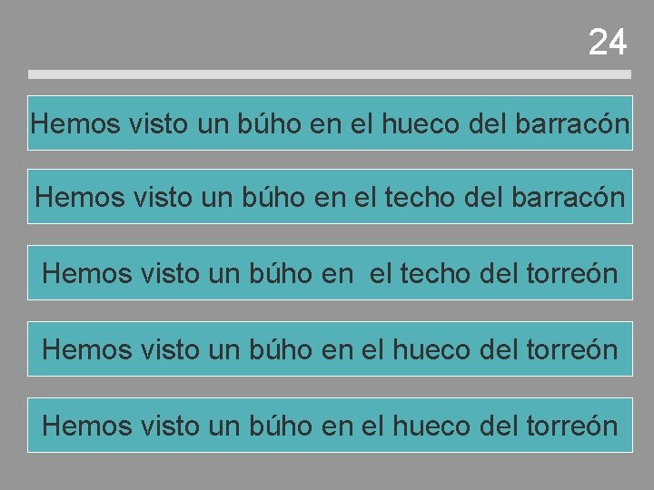 24 Hemos visto un búho en el hueco del barracón Hemos visto un búho 24 Hemos visto un búho en el hueco del barracón Hemos visto un búho
