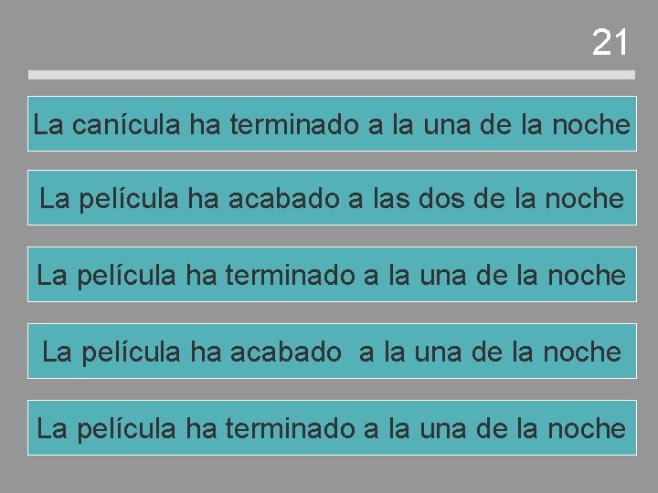 21 La canícula ha terminado a la una de la noche La película ha 21 La canícula ha terminado a la una de la noche La película ha
