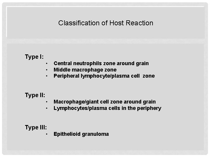 CLASSIFICATION HOST REACTION Classification. OF of Host Reaction Type I: • • • Central