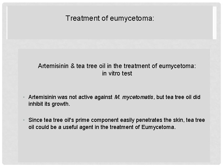 Treatment of eumycetoma: Artemisinin & tea tree oil in the treatment of eumycetoma: in