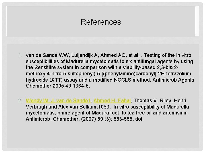 References 1. van de Sande WW, Luijendijk A, Ahmed AO, et al. . Testing