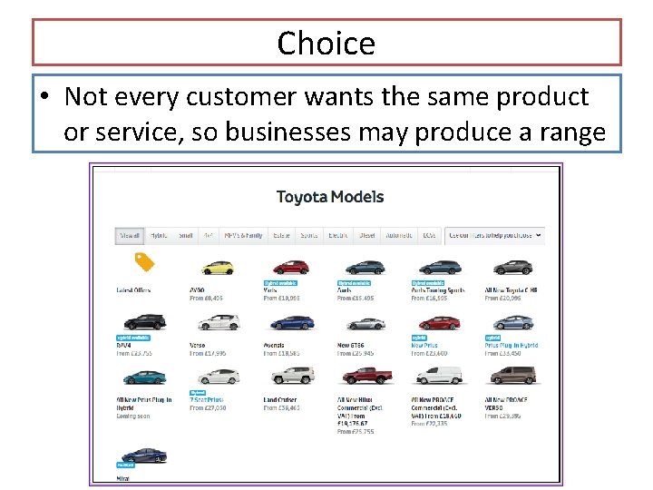 Choice • Not every customer wants the same product or service, so businesses may Choice • Not every customer wants the same product or service, so businesses may