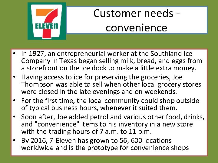 Customer needs convenience • In 1927, an entrepreneurial worker at the Southland Ice Company Customer needs convenience • In 1927, an entrepreneurial worker at the Southland Ice Company