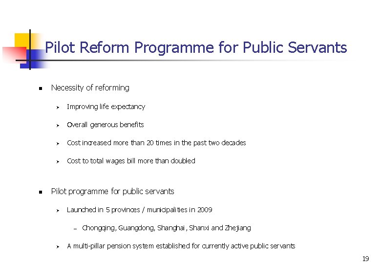 Pilot Reform Programme for Public Servants n n Necessity of reforming Ø Improving life