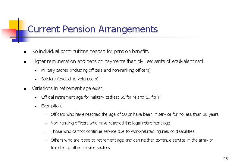 Current Pension Arrangements n No individual contributions needed for pension benefits n Higher remuneration