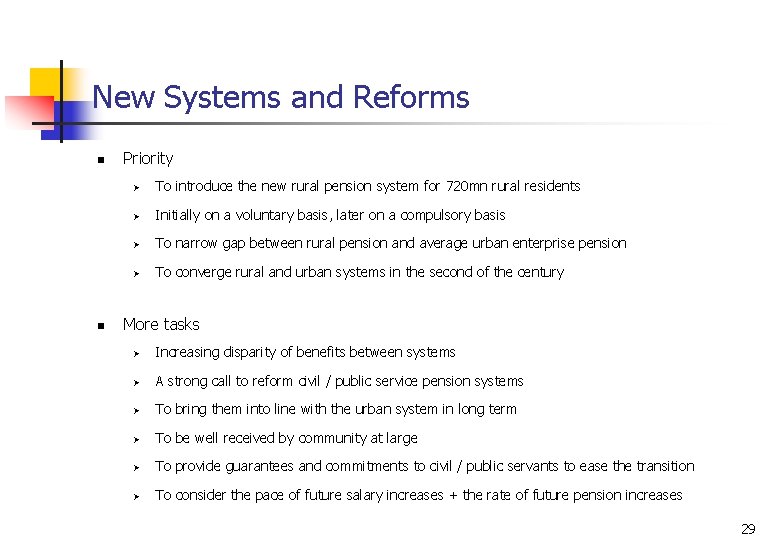 New Systems and Reforms n n Priority Ø To introduce the new rural pension