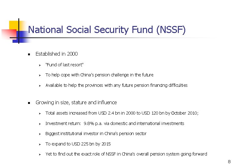 National Social Security Fund (NSSF) n n Established in 2000 Ø “Fund of last