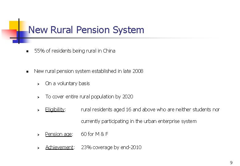 New Rural Pension System n 55% of residents being rural in China n New