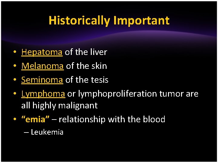 Historically Important Hepatoma of the liver Melanoma of the skin Seminoma of the tesis