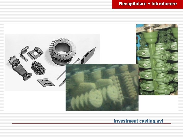 Recapitulare + Introducere investment casting. avi 