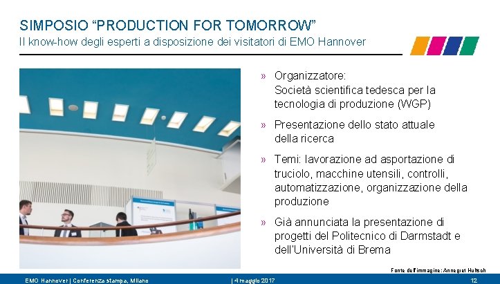 SIMPOSIO “PRODUCTION FOR TOMORROW” Il know-how degli esperti a disposizione dei visitatori di EMO