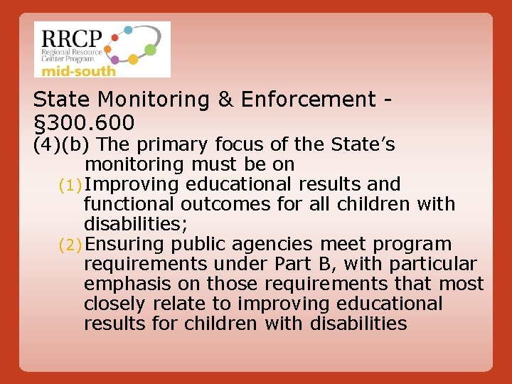 State Monitoring & Enforcement § 300. 600 (4)(b) The primary focus of the State’s