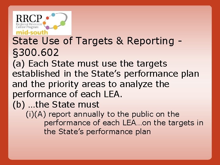 State Use of Targets & Reporting § 300. 602 (a) Each State must use