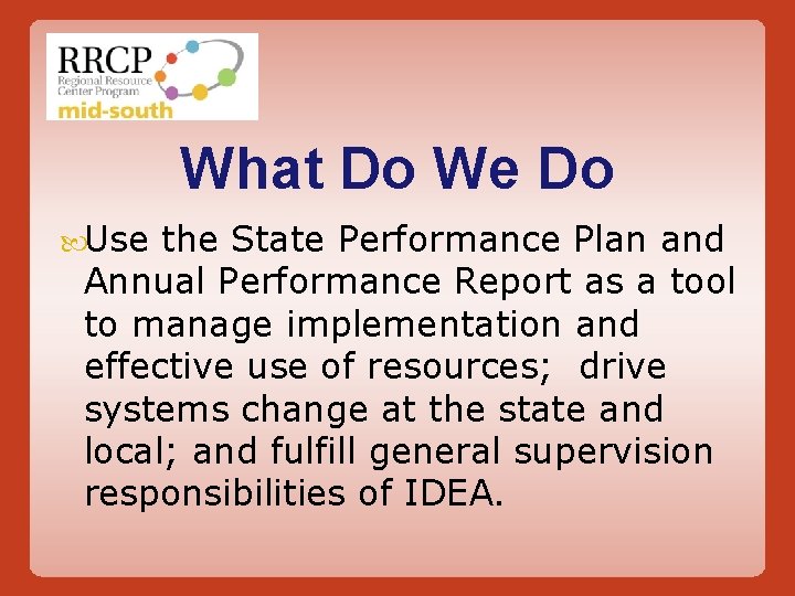 What Do We Do Use the State Performance Plan and Annual Performance Report as