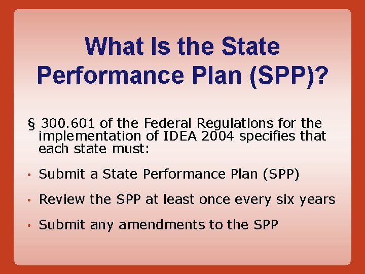 What Is the State Performance Plan (SPP)? § 300. 601 of the Federal Regulations