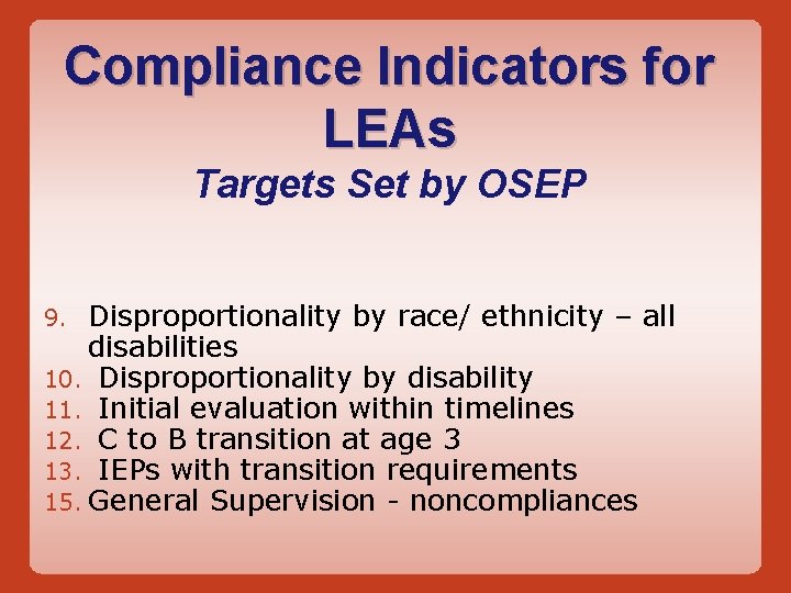 Compliance Indicators for LEAs Targets Set by OSEP Disproportionality by race/ ethnicity – all