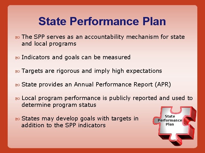 State Performance Plan The SPP serves as an accountability mechanism for state and local