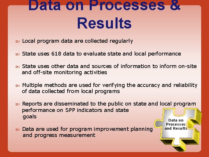 Data on Processes & Results Local program data are collected regularly State uses 618