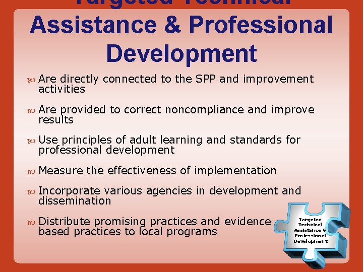 Targeted Technical Assistance & Professional Development Are directly connected to the SPP and improvement