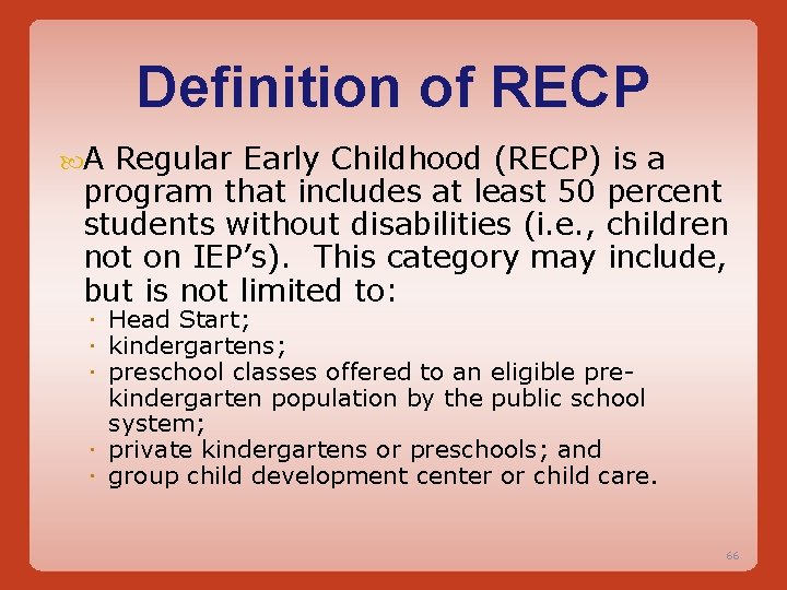 Definition of RECP A Regular Early Childhood (RECP) is a program that includes at