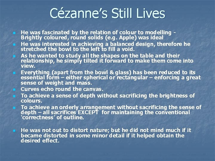 Cézanne’s Still Lives n n n n He was fascinated by the relation of