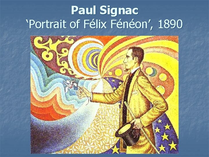 Paul Signac ‘Portrait of Félix Fénéon’, 1890 