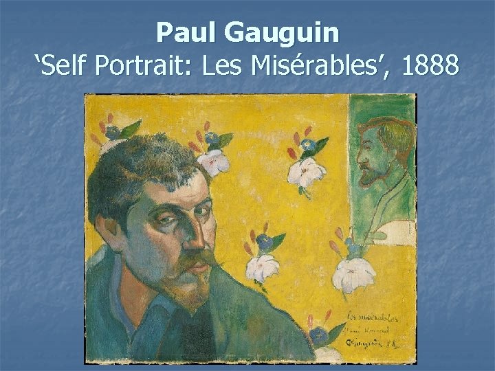 Paul Gauguin ‘Self Portrait: Les Misérables’, 1888 