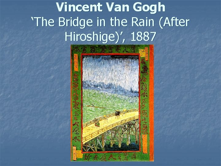 Vincent Van Gogh ‘The Bridge in the Rain (After Hiroshige)’, 1887 
