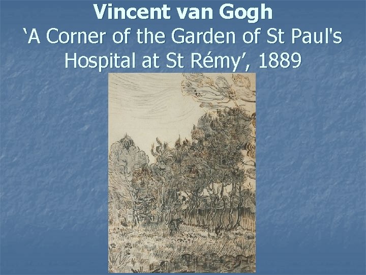 Vincent van Gogh ‘A Corner of the Garden of St Paul's Hospital at St