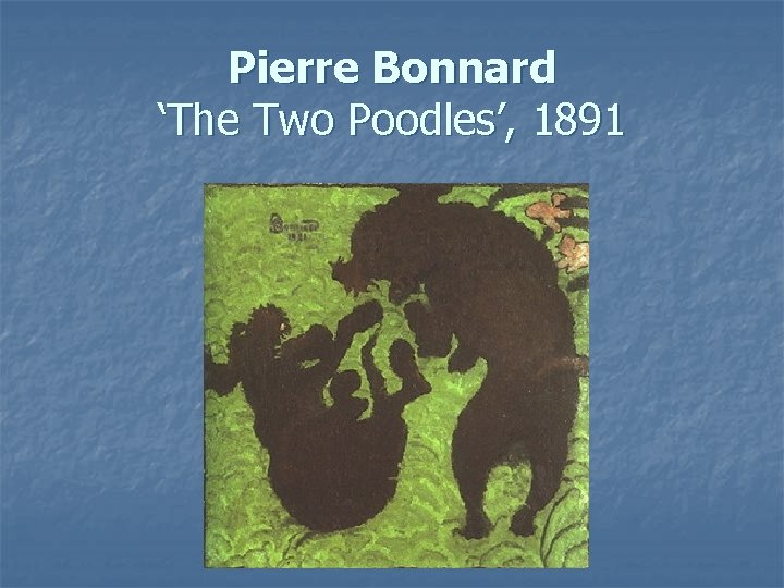 Pierre Bonnard ‘The Two Poodles’, 1891 