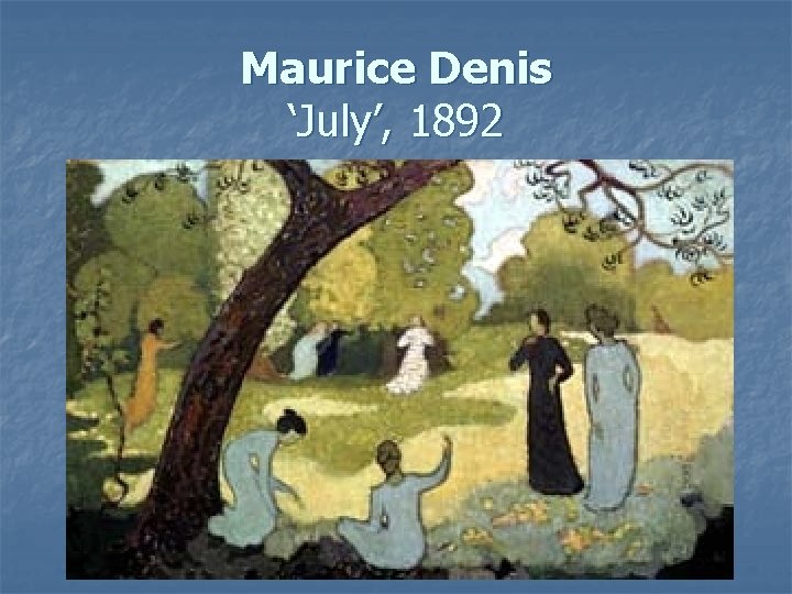 Maurice Denis ‘July’, 1892 