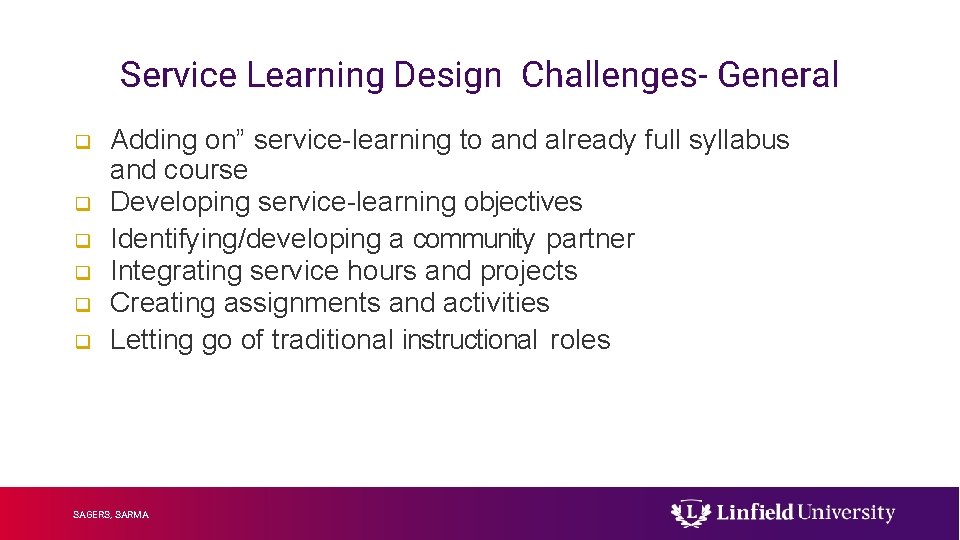 Service Learning Design Challenges- General q q q Adding on” service-learning to and already