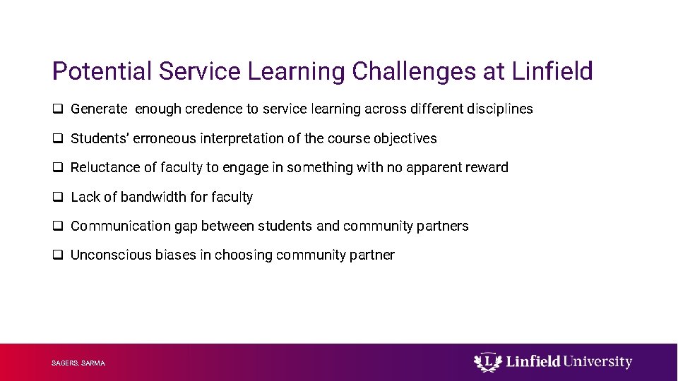 Potential Service Learning Challenges at Linfield q Generate enough credence to service learning across