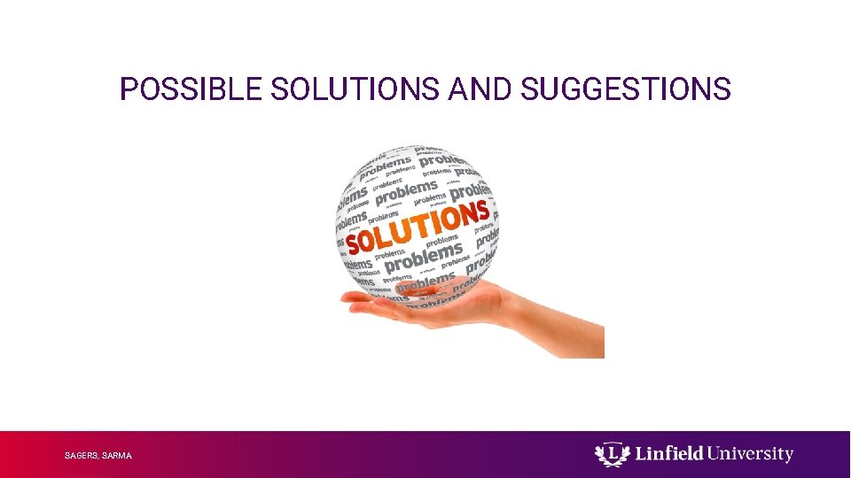 POSSIBLE SOLUTIONS AND SUGGESTIONS Moving on SAGERS, SARMA 