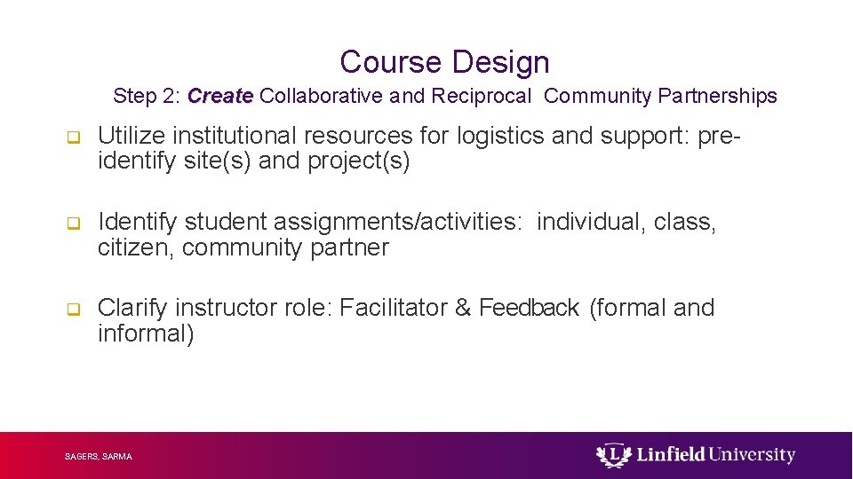 Course Design Step 2: Create Collaborative and Reciprocal Community Partnerships q Utilize institutional resources