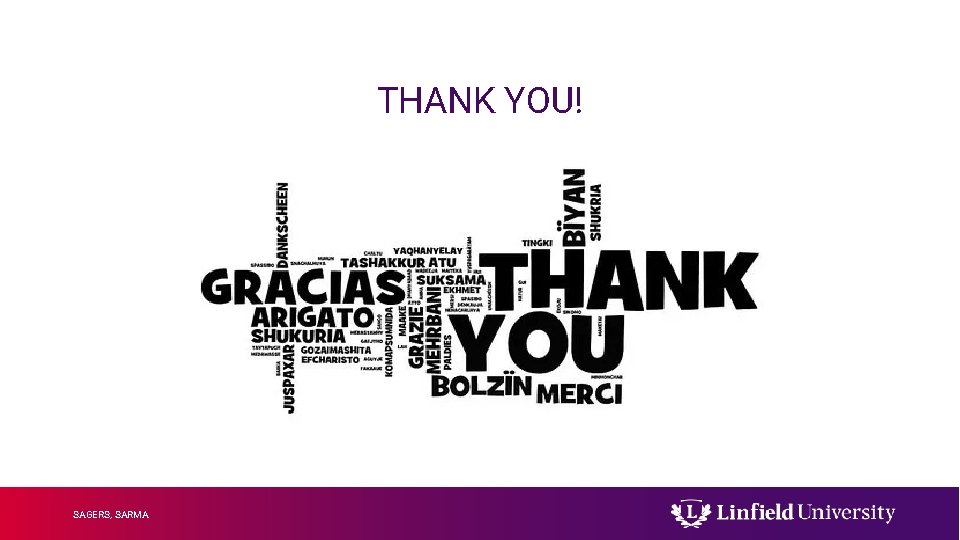 THANK YOU! SAGERS, SARMA 