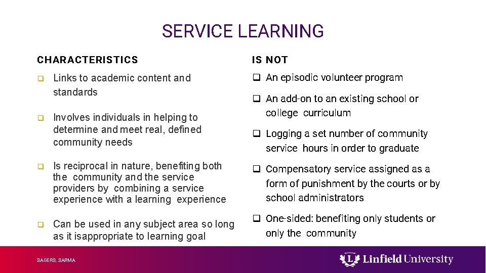 SERVICE LEARNING CHARACTERISTICS q q Links to academic content and standards Involves individuals in