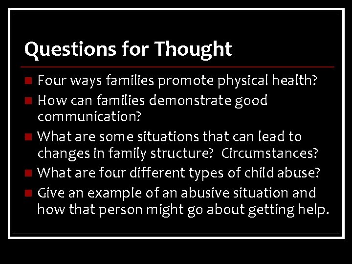 Questions for Thought Four ways families promote physical health? n How can families demonstrate