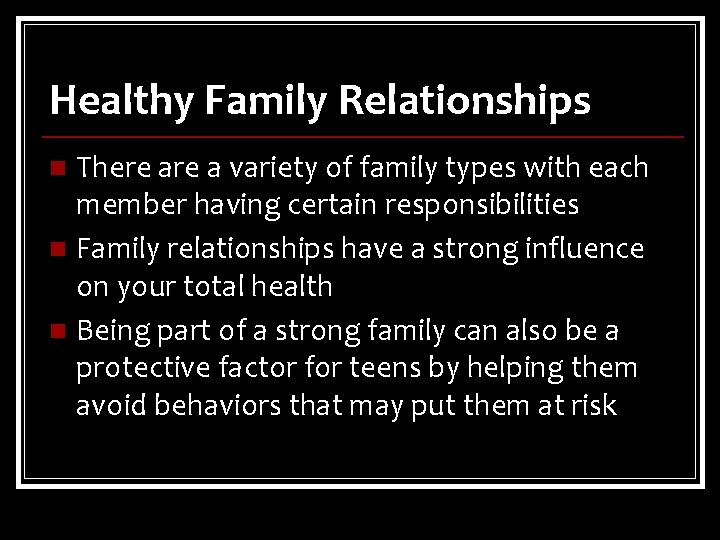 Healthy Family Relationships There a variety of family types with each member having certain