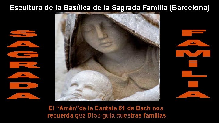 Escultura de la Basílica de la Sagrada Familia (Barcelona) El “Amén”de la Cantata 61