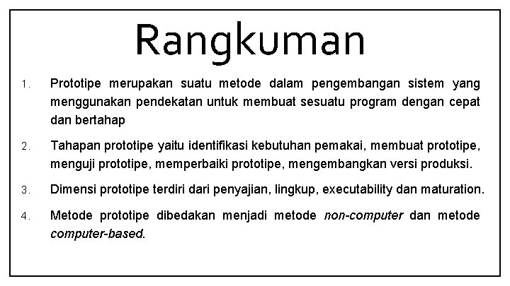 Rangkuman 1. Prototipe merupakan suatu metode dalam pengembangan sistem yang menggunakan pendekatan untuk membuat